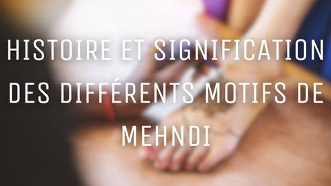 Histoire et signification des différents motifs de mehndi