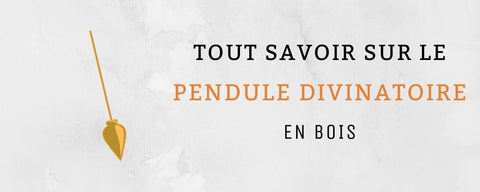 Le Pendule Divinatoire en Bois