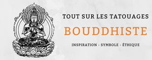 Tout Savoir sur les Tatouages Bouddhistes